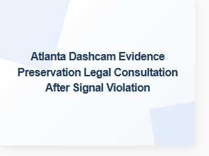 Atlanta Dashcam Evidence for Traffic Violation Claims