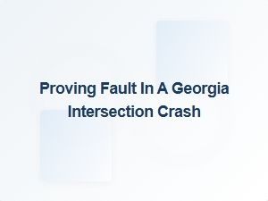 How to Prove Fault in a Georgia Intersection Crash