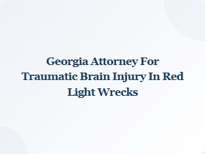 Georgia Attorney for Tbi in Red Light Accidents
