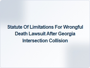 Georgia Wrongful Death Statute of Limitations for Intersection Crashes